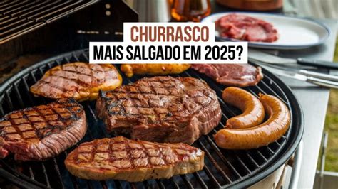 Prepare Se Para O Churrasco Mais Caro Da Hist Ria Pre Os Das Carnes