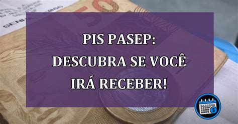 PIS PASEP descubra se você irá receber Agenda Em dia