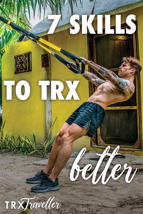 7 Skills To Trx Better Fitness Freedom Athletes Coach Adam Trx Traveller Trx Full Body