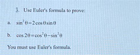 Solved 1 Use Euler S Formula To Prove A Sin 0 2 Cos Sin Chegg