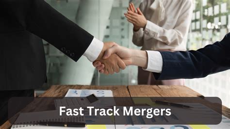 Demystifying Fast Track Mergers A Guide To Section Of The