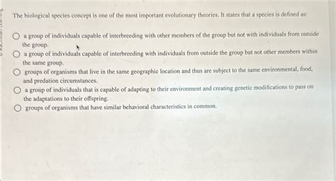 Solved The biological species concept is one of the most | Chegg.com