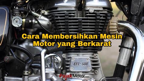 Cara Membersihkan Mesin Motor Yang Berkarat Pajak Mobil