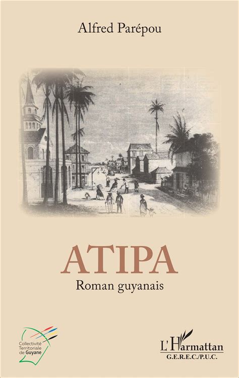 Atipa Roman Guyanais Alfred Par Pou Livre Ebook Epub Id E Lecture