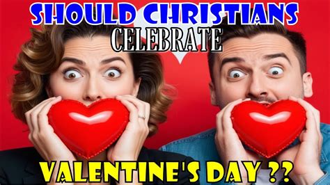 Should Christians Celebrate Valentine S Day Why God Rejects Valentine