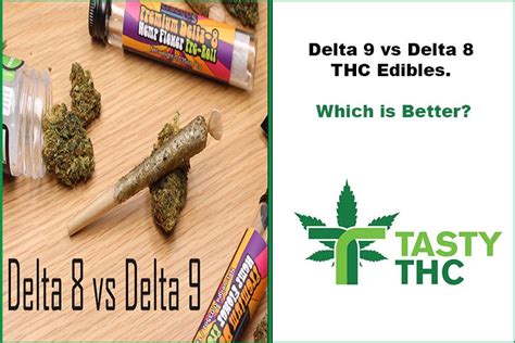 Delta 9 Vs Delta 8 THC Edibles Which Is Better Tasty THC