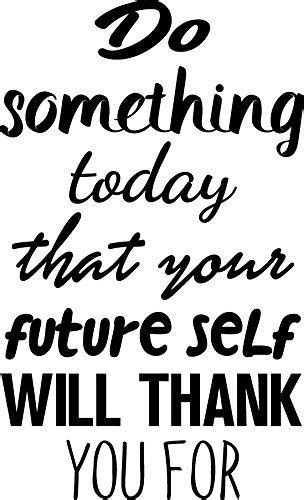 Motivational Quote Wall Art Decal Do Something Today That Your Futur