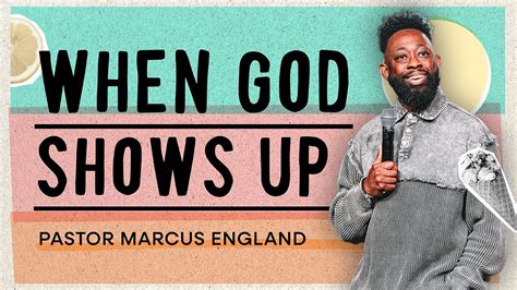 When God Shows Up // Pastor Marcus England - YouTube