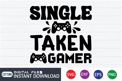 Single Taken Gamer Svg By Funnysvgcrafts Thehungryjpeg