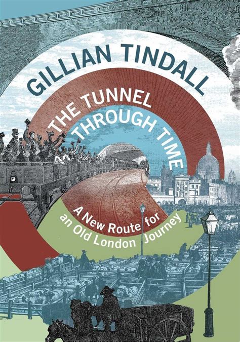 The Tunnel Through Time A New Route For An Old London Journey Amazon