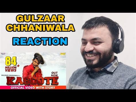 Gulzaar Chhaniwala KASOOTE Official Reaction By Ashish Gaur YouTube