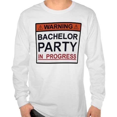 Warning Bachelor Party In Progress Shirts Long Sleeve Tshirt Men