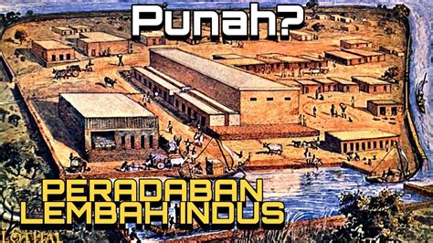 Sejarah Peradaban Lembah Indus Harappa Dan Mohenjo Daro Apakah