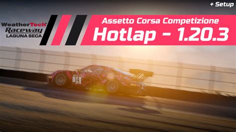 Assetto Corsa Competizione Porsche Gt Laguna Seca Hotlap