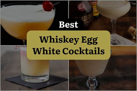 23 Best Whiskey Egg White Cocktails Frothy And Fierce DineWithDrinks