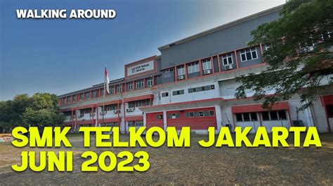 Smk Telkom Jakarta Walking Around Juni Update Youtube