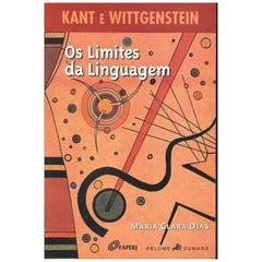 Livro Kant E Wittgenstein Os Limites Da Linguagem Maria Clara Dias