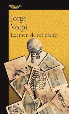 Examen De Mi Padre My Father S Examination Spanish Edition Volpi