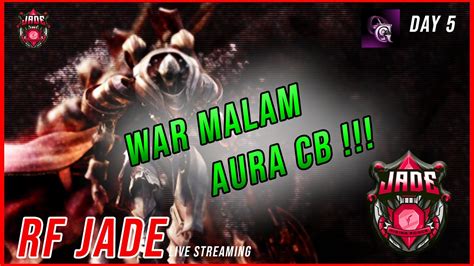 RF JADE OBT Day 5 WAR Gempur ABIS RAMAIKAN LIVE ON RF Online