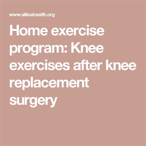 Home Exercise Program Knee Exercises After Knee Replacement Surgery Knee Replacement Knee