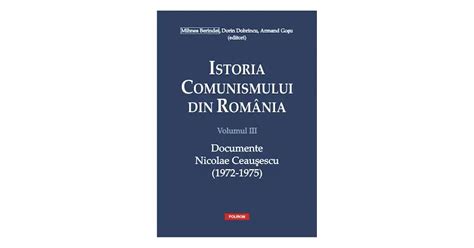 Istoria Comunismului Din Romania Volumul Iii Documente Nicolae