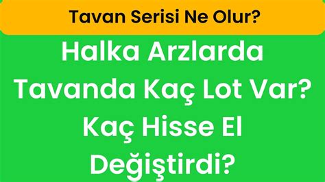 Halka Arzlarda Tavanda Ka Lot Var Ka Hisse El De I Tirdi Tavan