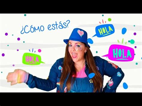 Hola Hola C Mo Est S La Canci N Infantil Para Saludar Preescolar