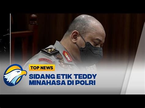 Sidang Etik Penentu Nasib Teddy Minahasa Di Polri Youtube