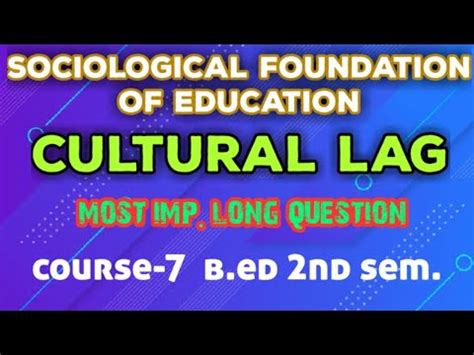 Cultural Lag Culture And Education Sociological Foundation Of