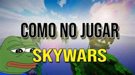 Como No Jugar Minecraft Minecraft Skywars Youtube