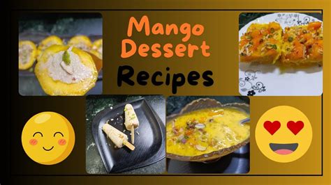 झटपट और आसान आम की रेसिपी Tasty Mango Dessert Recipes Youtube