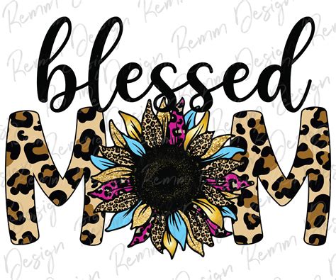 Blessed Mom Png Leopard Sunflower PNG Sublimation Design Etsy