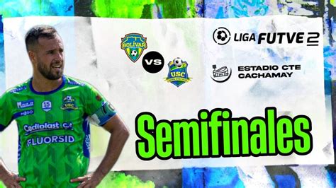 EN VIVO Bolivar Sport Club Vs Ureña Sport Club SEMIFINAL IDA Liga