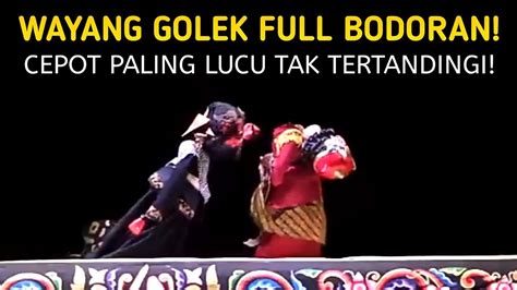 WAYANG GOLEK BODORAN ASEP SUNANDAR SUNARYA CEPOT PALING LUCU TAK