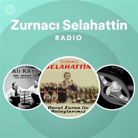 Zurnacı Selahattin Radio playlist by Spotify Spotify