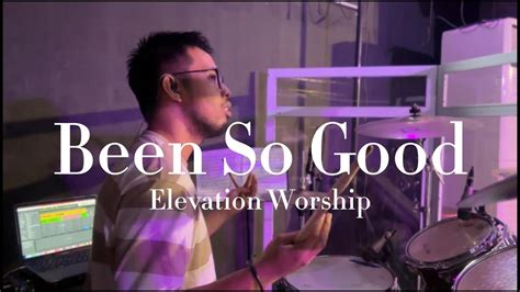 Been So Good Drum Cover Elevation Worship Youtube