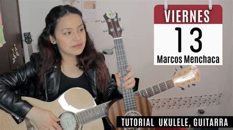 Viernes 13 Marcos Menchaca TUTORIAL Guitarra Y Ukulele YouTube