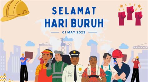 30 Ucapan Selamat Hari Buruh 2023 Penuh Semangat Perjuangan