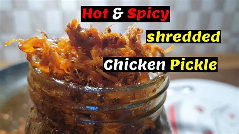 Chicken Pickle Preparing Hot And Spicy Chicken Pickle Making Spicy Shredded Chicken Pickle