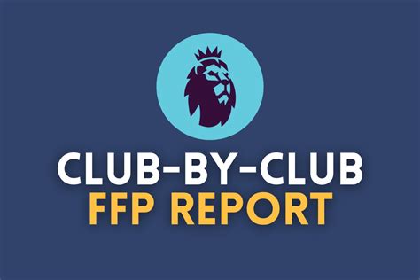 Premier League FFP Table: 2023/24 Club-by-Club Report