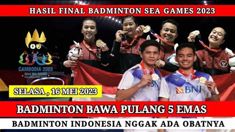 Hasil Lengkap Final Badminton Sea Games Kamboja Hasil Badminton