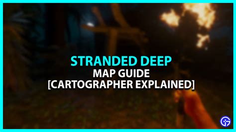 How To Use Map In Stranded Deep Cartographer Explained