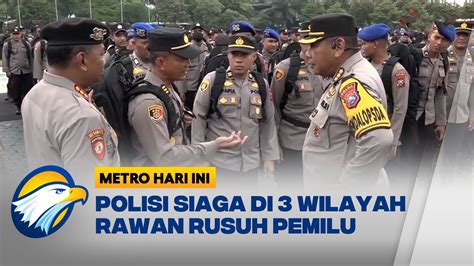 Polisi Siaga Di 3 Wilayah Jatim Rawan Rusuh Pemilu YouTube