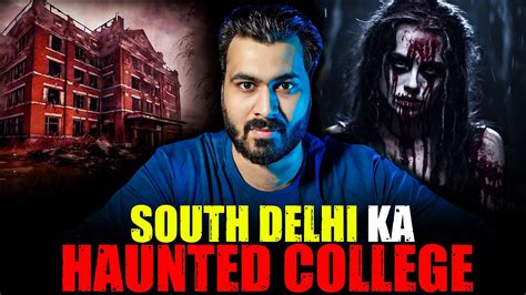 South Delhi Ka Haunted College Subscriber Real Story Real Horror