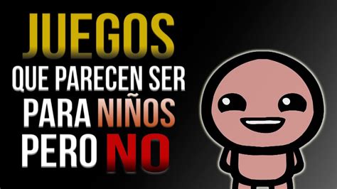 Juegos Que Parecen Ser Para NiÑos Pero Que No Lo Son Youtube