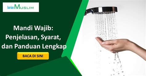 Mandi Wajib Penjelasan Syarat Dan Panduan Lengkap Harian Muslim