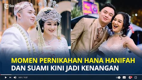 Momen Manis Pernikahan Hana Hanifah Suami Kini Jadi Kenangan Pilih