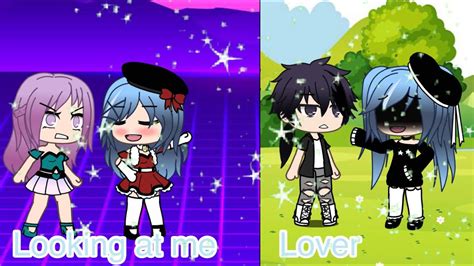 Lover And Looking At Me Glmv Gacha Life Youtube