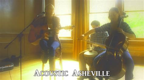 Hope Griffin Trio Right Where You Want Me Acoustic Asheville Youtube