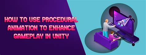 Procedural Animation To Enhance Gameplay In Unity